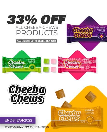 Cheeba Chews 33% off all December long. 