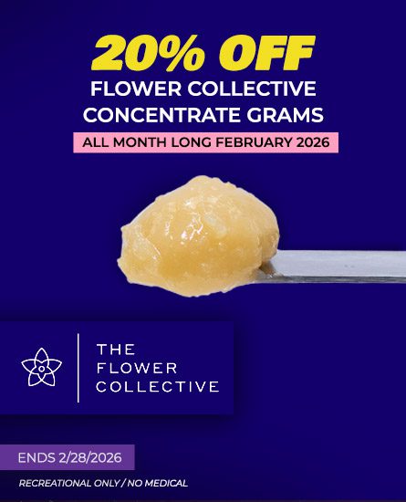 Flower Collective marijuana concentrates. Oasis Superstore Denver's best dispesnary. 20% off. Sale ends 2-28-26