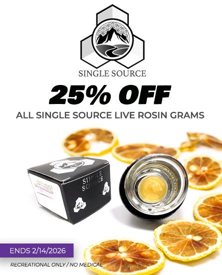 Single Source 25% off. Ends 2/14/26 Denver dispensary